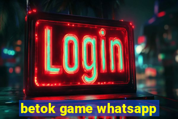 betok game whatsapp